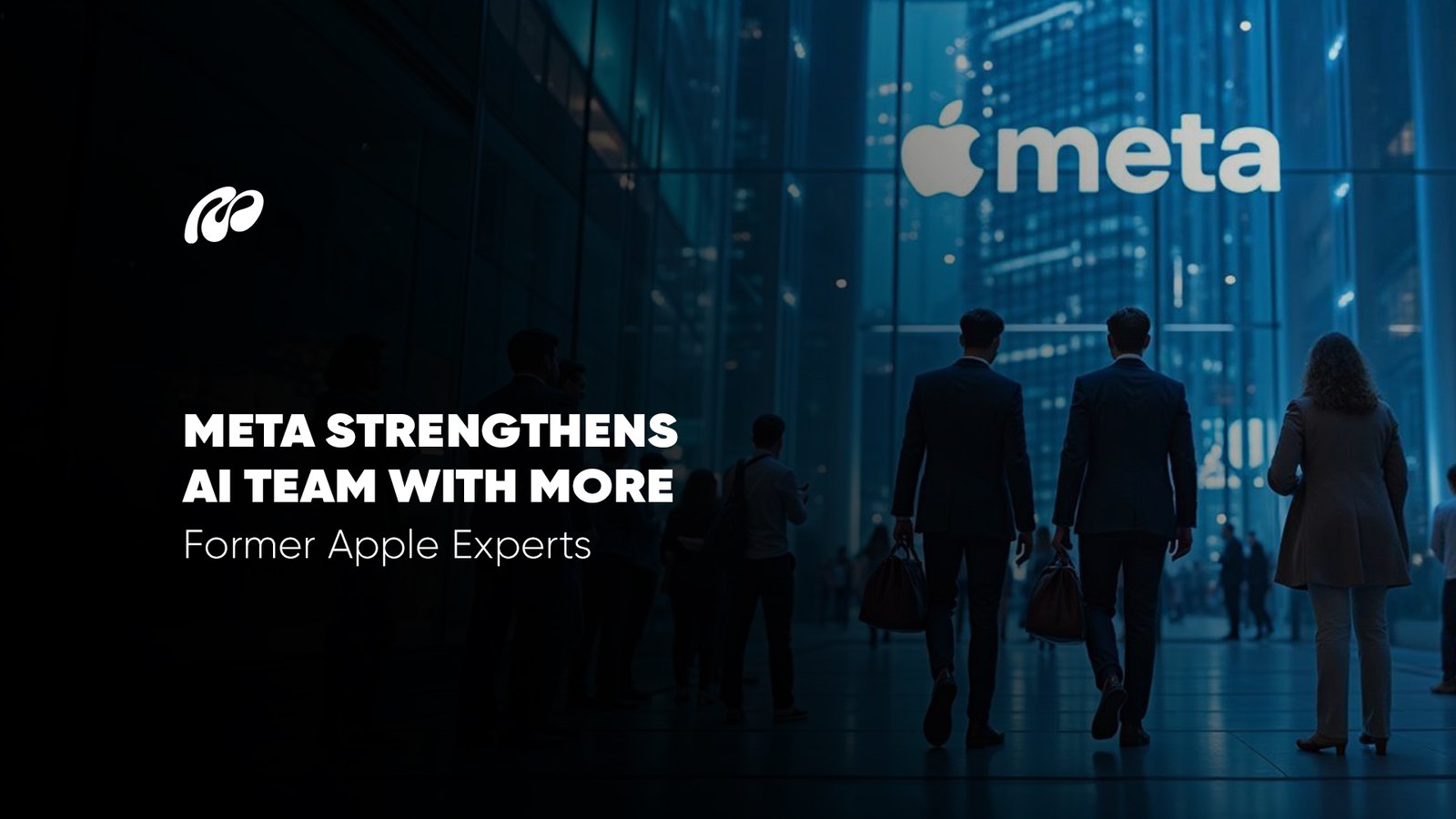 Meta Strengthens AI Team with More Former Apple Experts